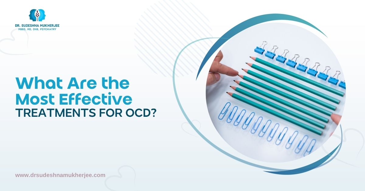 What Are the Most Effective Treatments for OCD?