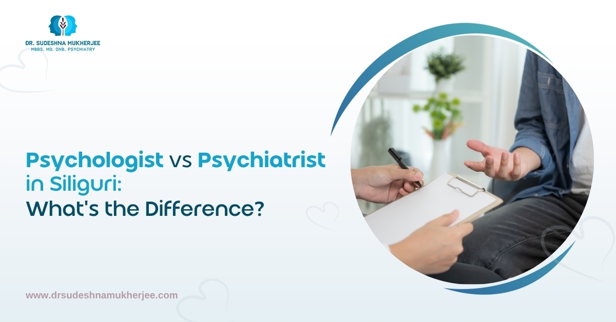 Psychologist vs Psychiatrist in Siliguri what is the difference