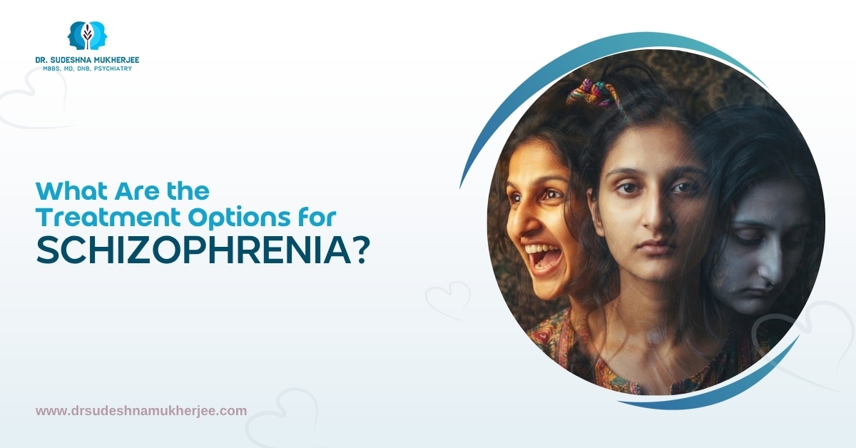 What Are the Treatment Options for Schizophrenia?