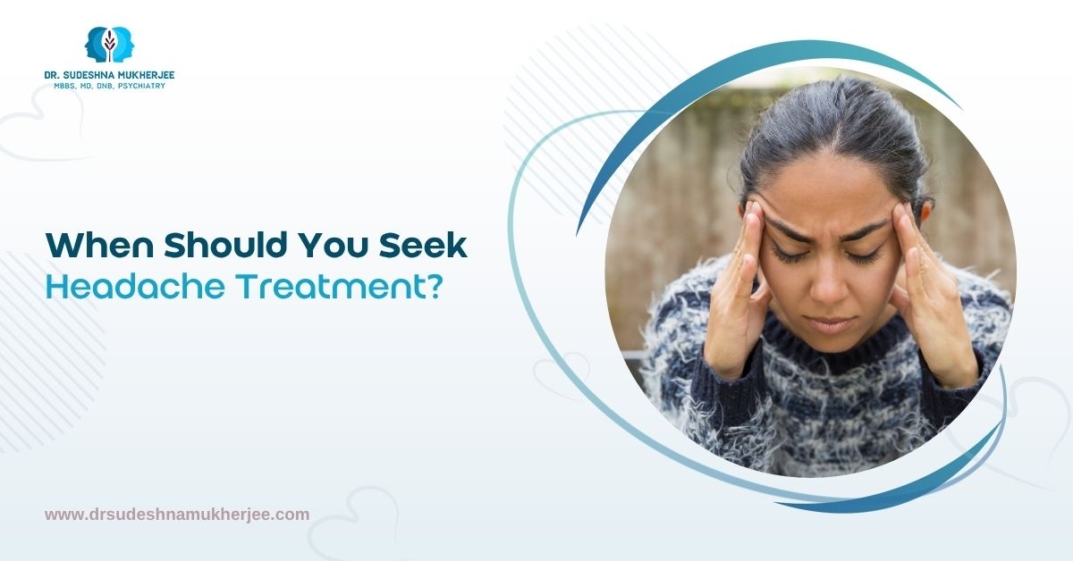 When should you seek headache treatment