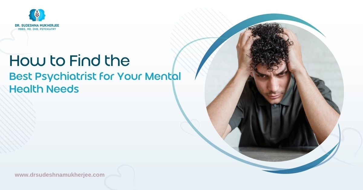 How to Find the Best Psychiatrist for Your Mental Health Needs